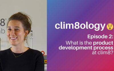 Clim8ology - Ep#2: ¿Cuál es el proceso de desarrollo de productos en Clim8?